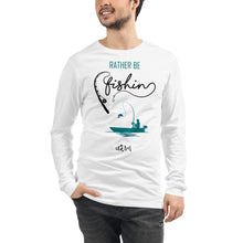 Load image into Gallery viewer, Rather Be Fishin Long Sleeve Shirt