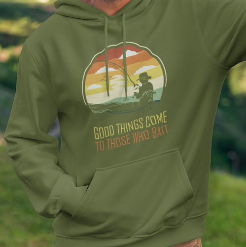 Good Things Come To Those Who Bait Fishing Hoodie
