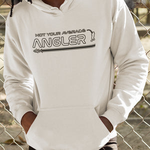 Not Your Average Angler Hoodie