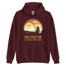 Load image into Gallery viewer, Good Things Come To Those Who Bait Fishing Hoodie